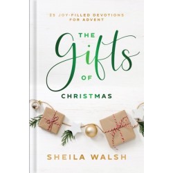 The Gifts of Christmas – 25 Joy–Filled Devotions for Advent