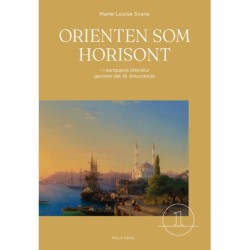 Orienten som horisont: i europæisk litteratur gennem det 19. århundrede (bd. 1-2)