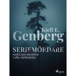 Seriemördare : ondskans ansikten i alla världsdelar