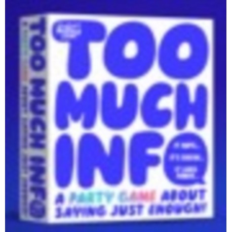 Too Much Information