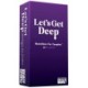 Let’s Get Deep