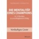 Die Mentalitat eines Champions: In 12 Runden zu unschlagbarem Erfolg