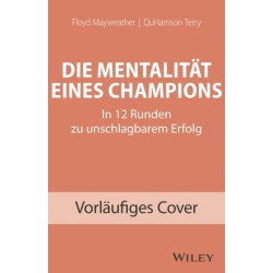 Die Mentalitat eines Champions: In 12 Runden zu unschlagbarem Erfolg