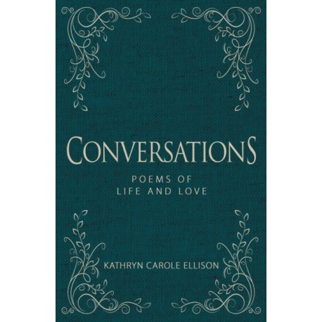 Conversations: Poems of Life and Love