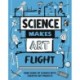 Science Makes Art: Flight