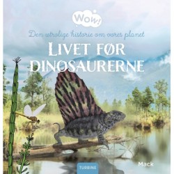 Livet før dinosaurerne: Den utrolige historie om vores planet