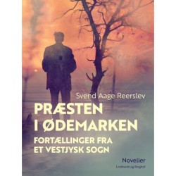 Præsten i ødemarken. Fortællinger fra et vestjysk sogn