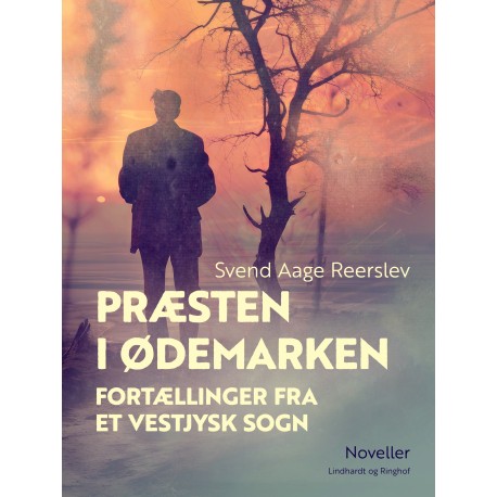 Præsten i ødemarken. Fortællinger fra et vestjysk sogn