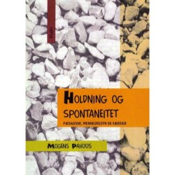 Holdning og spontaneitet: pædagogik, menneskesyn og værdier