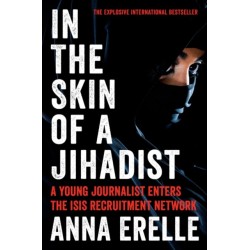 In the Skin of a Jihadist: A Young Journalist Enters the ISIS Recruitment Network