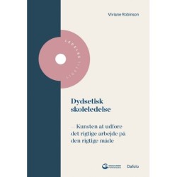 Dydsetisk skoleledelse: Kunsten at udføre det rigtige arbejde på den rigtige måde