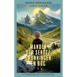 Manden der sendte Dronningen en bog: Et menneskes vej til eksistens