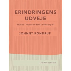 Erindringens udveje. Studier i moderne dansk selvbiografi