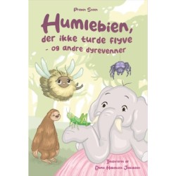 Humlebien, der ikke turde flyve - og andre dyrevenner