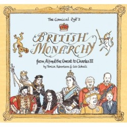 The Comical Eye’s British Monarchy: From Alfred the Great to Charles III