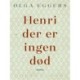 Henri - der er ingen død. Roman