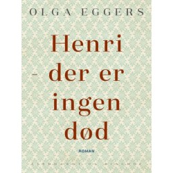 Henri - der er ingen død. Roman