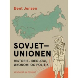 Sovjetunionen. Historie, ideologi, økonomi og politik