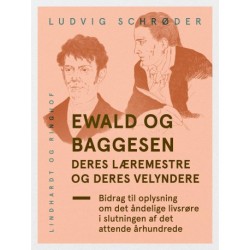 Ewald og Baggesen, deres læremestre og deres velyndere. Bidrag til oplysning om det åndelige livsrøre i slutningen af det attende århundrede