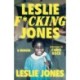 Leslie F*cking Jones: A Memoir