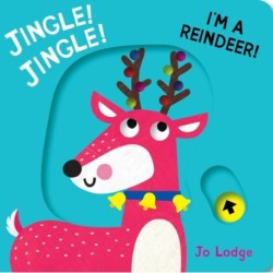 Jingle! Jingle! I’m a Reindeer!: A Pull Tab Book