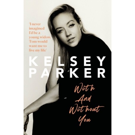 Kelsey Parker: With And Without You