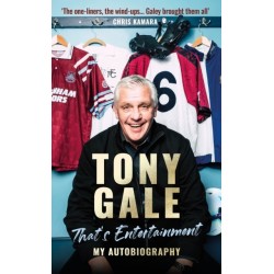 Tony Gale - That's Entertainment: My Autobiography