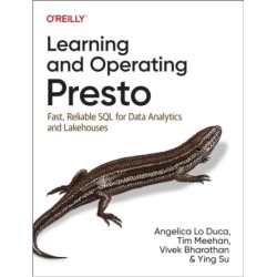 Learning and Operating Presto: Fast, Reliable SQL for Data Analytics and Lakehouses