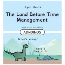 The Land Before Time Management: ADHDinos