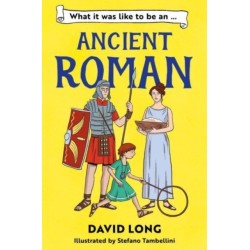 What It Was Like to be an Ancient Roman