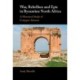 War, Rebellion and Epic in Byzantine North Africa: A Historical Study of Corippus' Iohannis