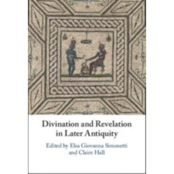 Divination and Revelation in Later Antiquity