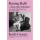 Raising Raffi: A Book about Fatherhood (For People Who Would Never Read Such a Book)