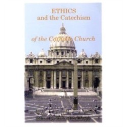 Ethics and the Catechism of the Catholic Church