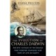 The Evolution of Charles Darwin: The Epic Voyage of the Beagle That Forever Changed Our View of Life on Earth