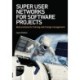 Super User Networks for Software Projects: Best practices for training and change management