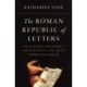 The Roman Republic of Letters: Scholarship, Philosophy, and Politics in the Age of Cicero and Caesar