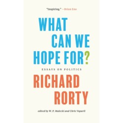 What Can We Hope For?: Essays on Politics