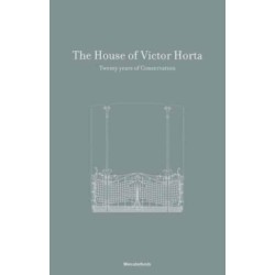 The House and Studio of Victor Horta: 20 Years of Restoration