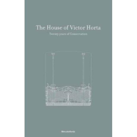 The House and Studio of Victor Horta: 20 Years of Restoration