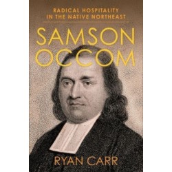 Samson Occom: Radical Hospitality in the Native Northeast
