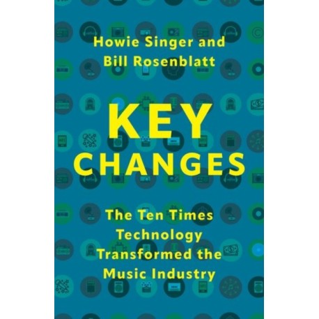 Key Changes: The Ten Times Technology Transformed the Music Industry