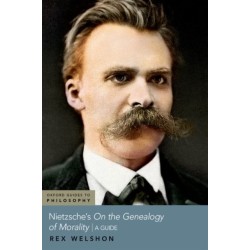 Nietzsche's On The Genealogy of Morality: A Guide