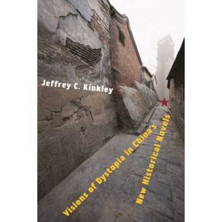 Visions of Dystopia in China’s New Historical Novels