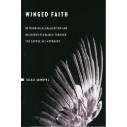 Winged Faith: Rethinking Globalization and Religious Pluralism through the Sathya Sai Movement