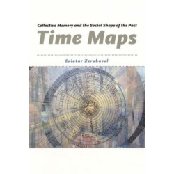 Time Maps: Collective Memory and the Social Shape of the Past