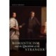 Romanticism and the Question of the Stranger