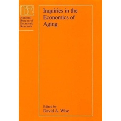 Inquiries in the Economics of Aging