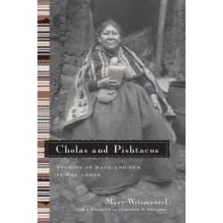 Cholas and Pishtacos: Stories of Race and Sex in the Andes