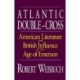 Atlantic Double-Cross: American Literature and British Influence in the Age of Emerson
